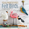 Folk Embroidered Felt Birds Book Folk Embroidered Felt Birds Book